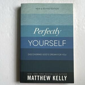 Perfectly Yourself Discovering Gods Dream for You New Revised Edition Paperback